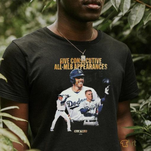 Quality Los Angeles Dodgers Freddie Freeman Five Consecutive All MLB Appearances Unisex T Shirt