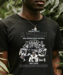 Quality Never Understimate A Woman Who Understands Football And Loves Cowboys Shirt