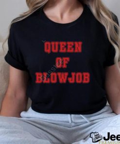 Queen Of Blowjob shirt