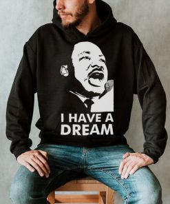 Quotes By Martin Luther King Jr Dream shirt