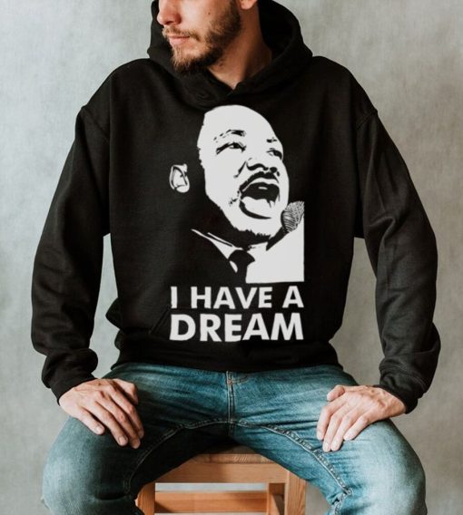 Quotes By Martin Luther King Jr Dream shirt