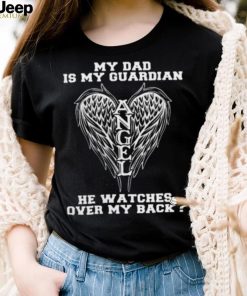 Quotes For Dad – My Dad Is My Guardian Angel Shirt Classic T Shirt