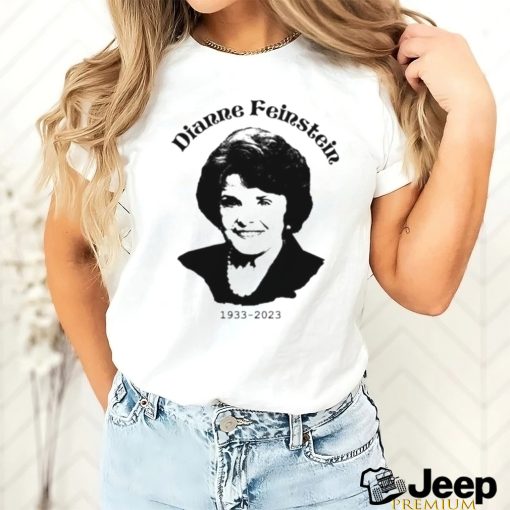 RIP Dianne Feinstein Dianne Feinstein California Senator 1933 2023 shirt