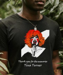 RIP Tina Turner Thank you for the memories shirt