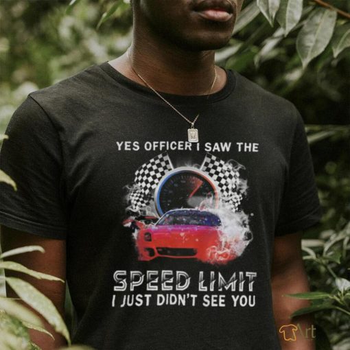 Racing I Saw The Speed  shirt