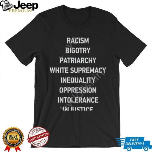 Racism Bigotry Patriarchy White Supremacy Inequality Oppression Intolerance Injustice Sweatshirt