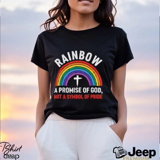 Rainbow A Promise Of God Not A Symbol Of Pride T Shirt