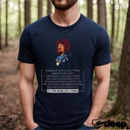 Raised On Songs & Stories Luke Kelly Dubliners shirt