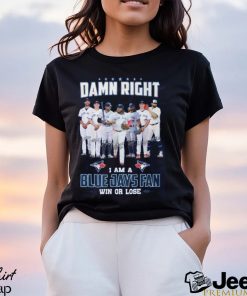 Ramn Right I Am A Blue Jays Fan Win Or Lose T Shirt