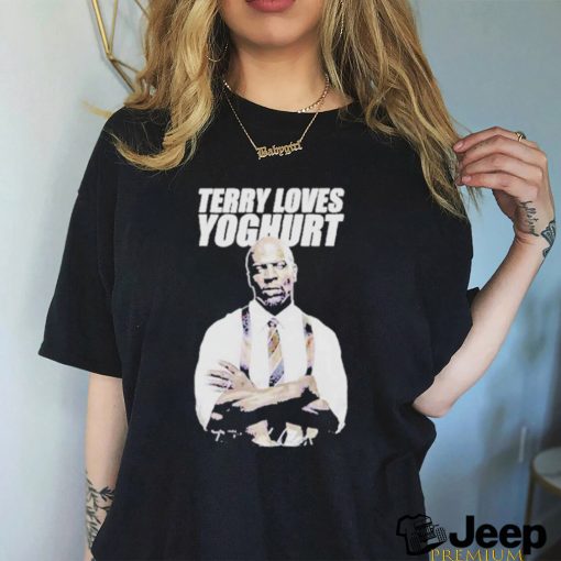 Ray Holt Terry Loves Yoghurt Shirt