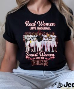 Real Women Love Baseball Smart Women Love The Dbacks T Shirt