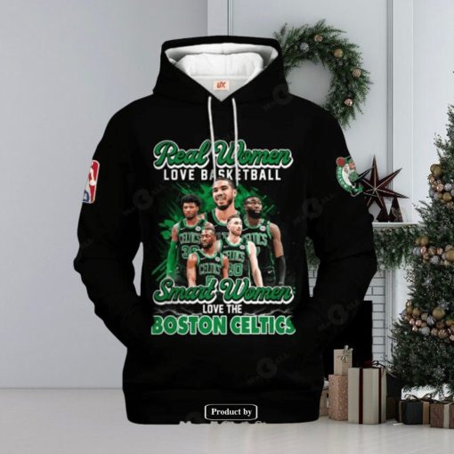 Real Women Love Baseketball Smart Women Love The Boston Celtics Hoodie Sweatshirt 3D