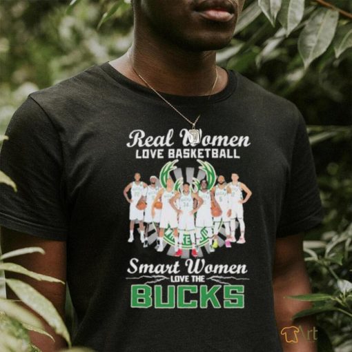 Real Women Love Basketball Smart Women Love The Bucks Shirt