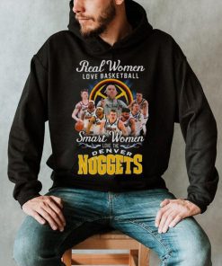 Real Women Love Basketball Smart Women Love The Denver Nuggets Signatures 2023 Hoodie Shirt