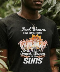 Real Women Love Basketball Smart Women Love The Suns Signature Shirt