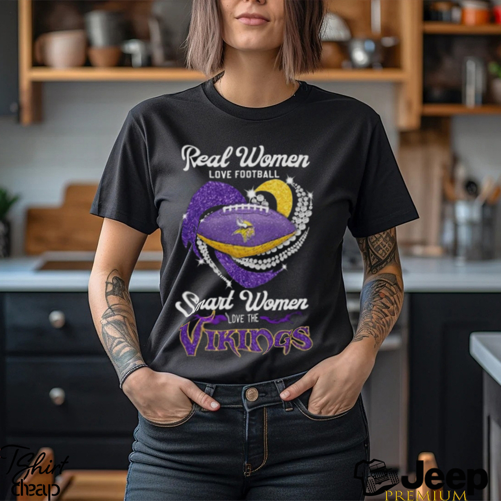 Minnesota Vikings Shirt Real Women Love Football Smart Women Love