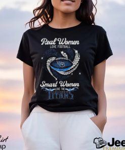 Real Women Love Football Smart Women Love Tennessee Titans Heart Diamond 2023 Shirt