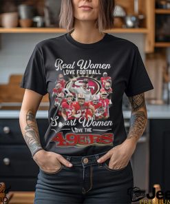 Real Women Love Football Smart Women Love The 49ERS Shirt