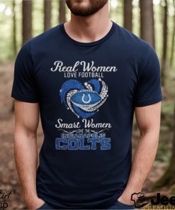 Real Women Love Football Smart Women Love The Indianapolis Colts Diamond logo design T shirt