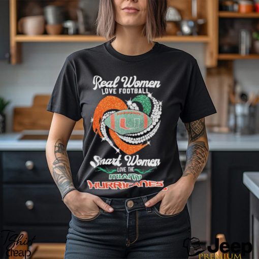 Real Women Love Football Smart Women Love The Miami Hurricanes T Shirt