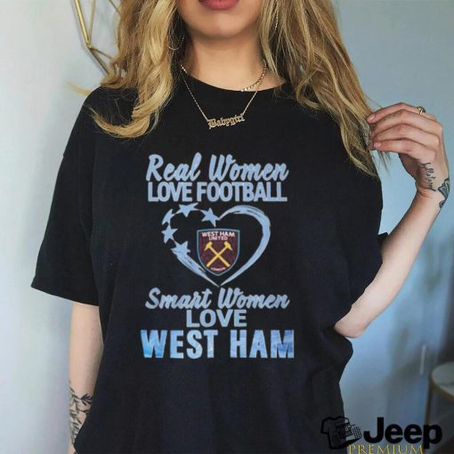 Real Women Love Football Smart Women Love West Ham T Shirt