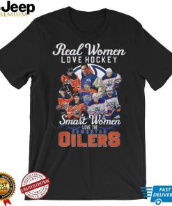 Real Women Love Hockey Smart Women Love The Edmonton Oilers Shirt