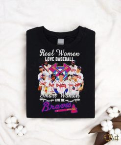 Real women love baseball smart women love the Braves shirt