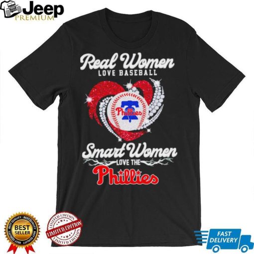 Real women love baseball smart women love the Philadelphia Phillies baseball heart logo gift shirt