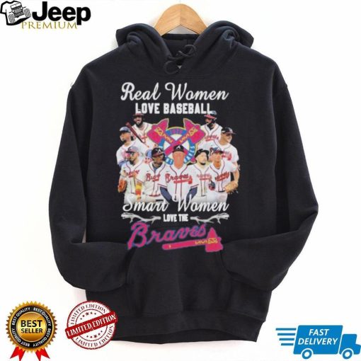 Real women love baseball smart women love the braves shirt