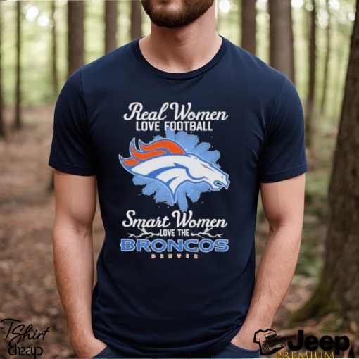 Real women love football smart women love the Denver Broncos 2023 logo shirt