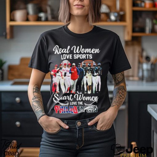 Real women love sport smart women love the philadelphia phillies and eagles shirt