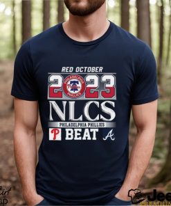 Philadelphia Phillies Red October 2023 NLCS Beat Shirt, hoodie
