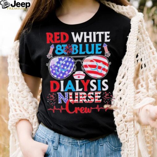 Red White And Blue Dialysis Nurse Crew Pediatric Nurse 4th Of July shirt