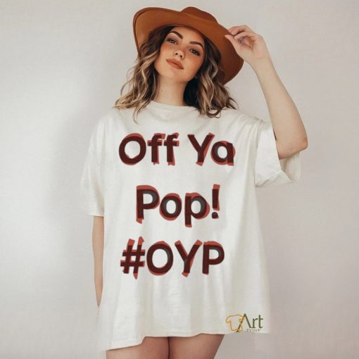 Reece Dinsdale Off Ya Pop Oyp T shirt