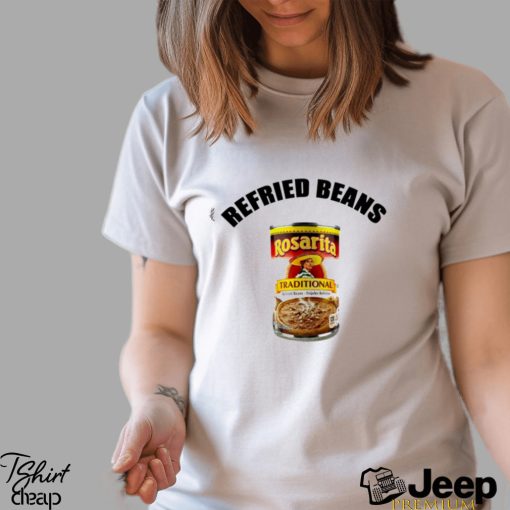 Refried Beans Rosarita Traditional shirt