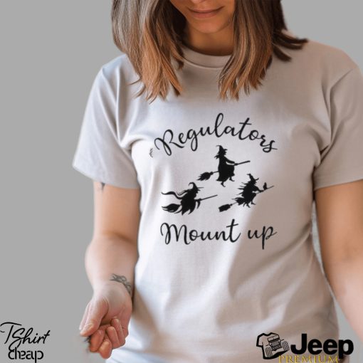 Regulators Mount Up T Shirt Fall Shirt Ladies Tee Hoodie