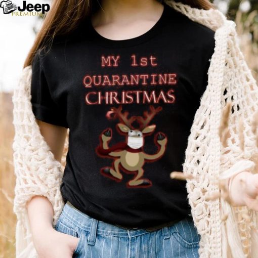 Reindeer my 1st quarantine Christmas T Shirt