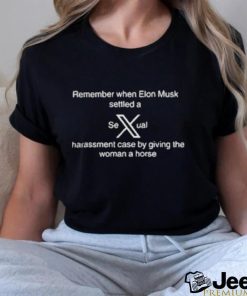 Remember When Elon Musk Settled A Sexual Harassment Case By Giving The Woman A Horse shirt,