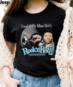 Remember When Good Golly Miss Molly Little Richard Shirt
