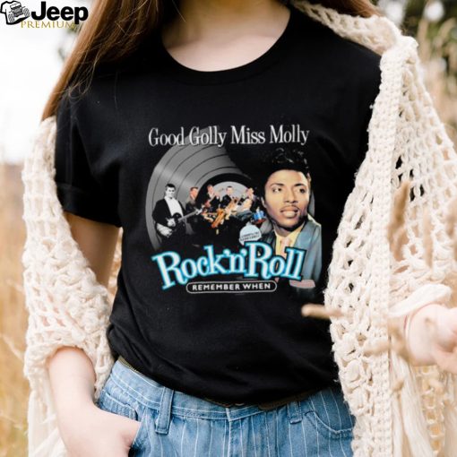 Remember When Good Golly Miss Molly Little Richard Shirt