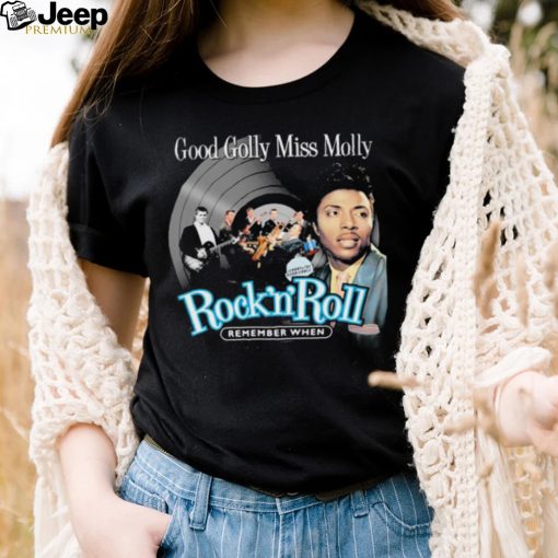 Remember When Good Golly Miss Molly Little Richard Shirt