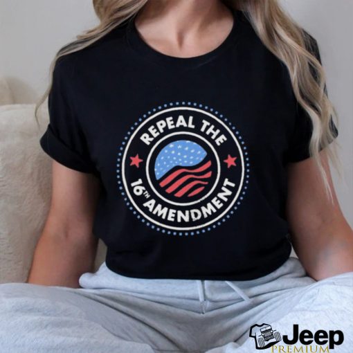 Repeal The 16Th Amendment Shirt