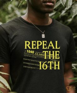 Repeal The 16th Amendment 1040 shirt