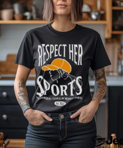 Respect Her Sports Independent Council On Women’s Sports New Shirt