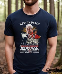 Rest In Peace Indiana Hoosiers General Bob Knight 1940 – 2023 Thank You For The Memories T Shirt