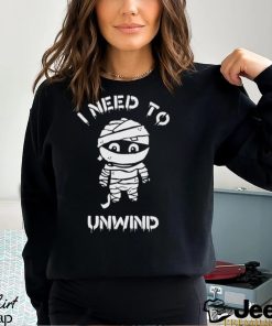 Retro I Need To Unwind SVG Mummies Halloween Shirt