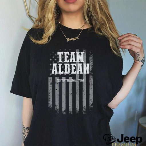 Retro Team Aldean Try That In A Small Town Shirt