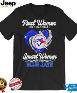 Rhinestone real women love baseball smart women love the Blue Jays shirt