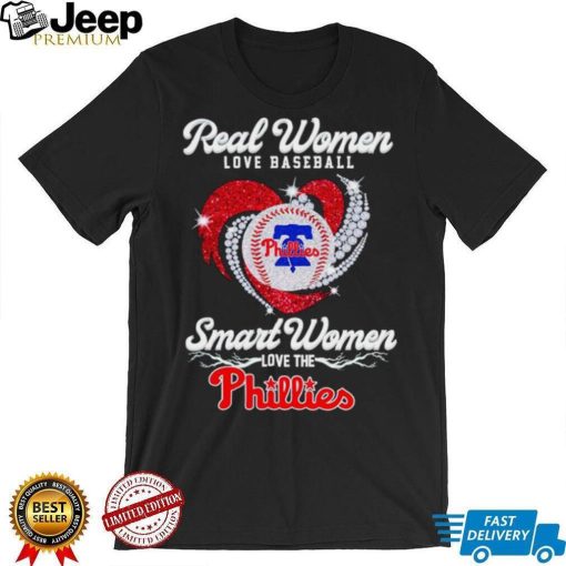 Rhinestone real women love baseball smart women love the Phillies shirt