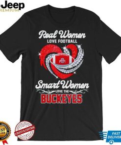 Rhinestone real women love football smart women love the Buckeyes shirt